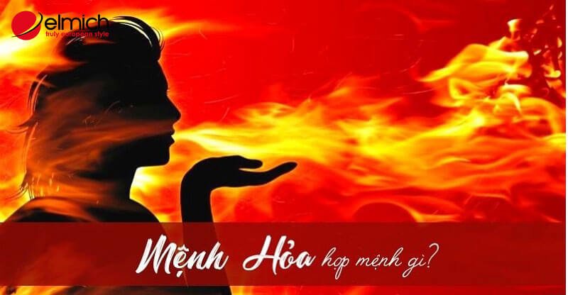 Hình 3: Hãy cùng Elmich cập nhật người mệnh Hỏa hợp mệnh gì? 