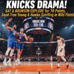 knicks drama kat brunson explode for 70 points send trae young hawks spiraling in wild finish