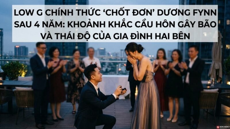Khoảnh Khắc Cầu Hôn Gây Bão Của Low G Và Dương Fynn – Thái Độ Của Gia Đình Hai Bên